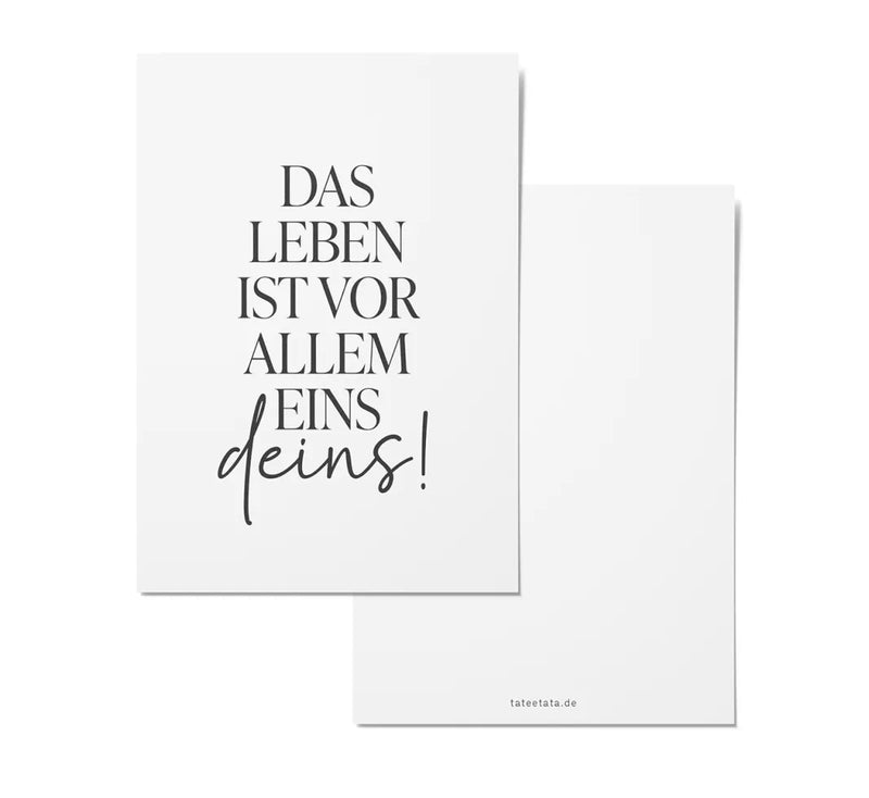 Das Leben ist vor allem eins deins