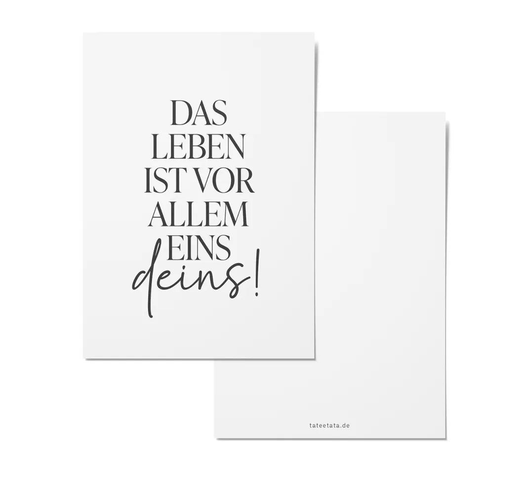 Das Leben ist vor allem eins deins