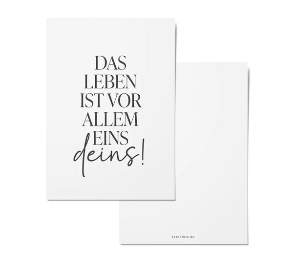 Das Leben ist vor allem eins deins